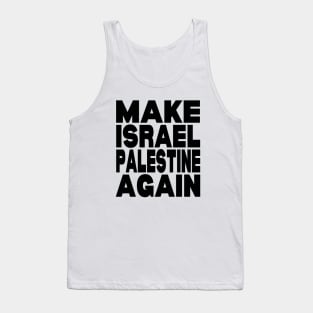 Make Israel Palestine again Tank Top